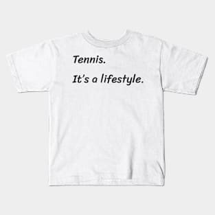 Tennis It's a lifestyle Kids T-Shirt